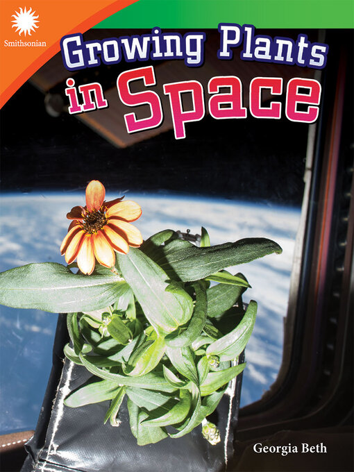 Title details for Growing Plants in Space by Georgia Beth - Available